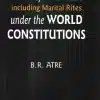 LJP's Status Of Women Including Marital Rites Under The World Constitutions by B. R. Atre - 1st Edition 2023