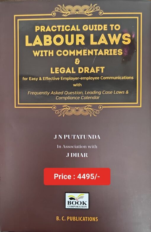 Book Corporation's Practical Guide to Labour Laws with Commentaries & Legal Drafts by J N Putatunda - 1st Edition 2023