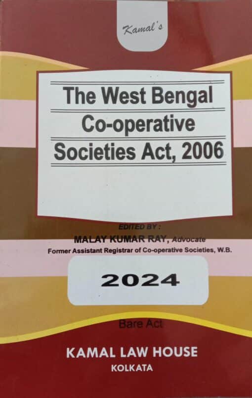 Kamal's West Bengal Co-Operative Societies Act, 2006 by Malay Kumar Ray - 2024