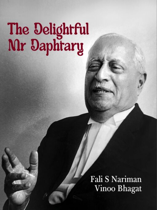 LJP's The Delightful Mr. Daphtary by Fali S. Nariman & Vinoo Bhagat