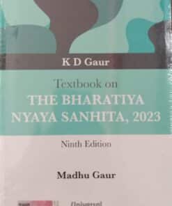 Lexis Nexis's Textbook on The Bharatiya Nyaya Sanhita, 2023 by K D Gaur - 9th Edition 2024