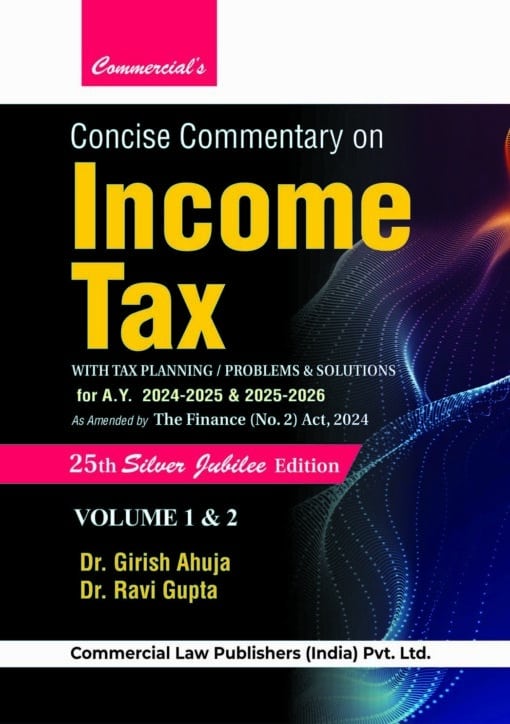 Commercial's Concise Commentary on Income Tax By Dr Girish Ahuja & Dr Ravi Gupta