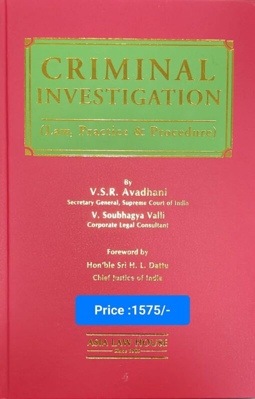 ALH's Criminal Investigation (Law, Practice & Procedure) by V.S.R. Avadhani