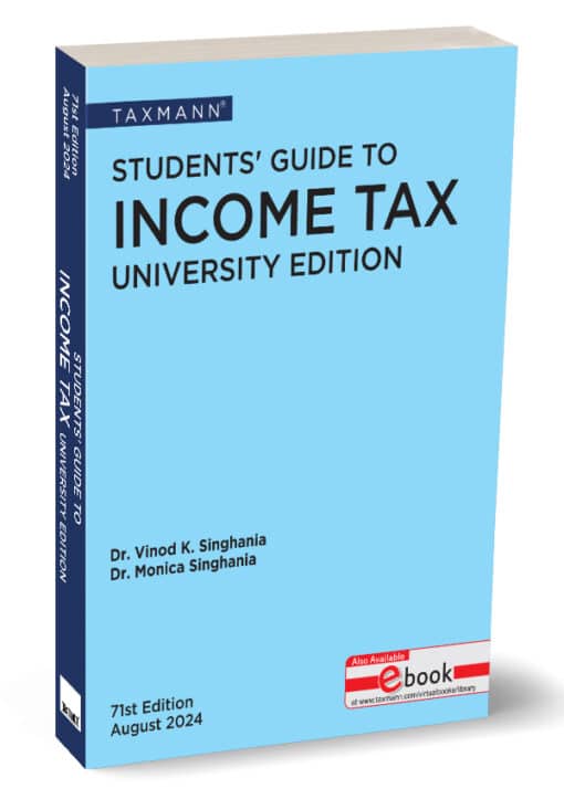 Taxmann's Students Guide To Income Tax (University Edition) by Vinod K Singhania