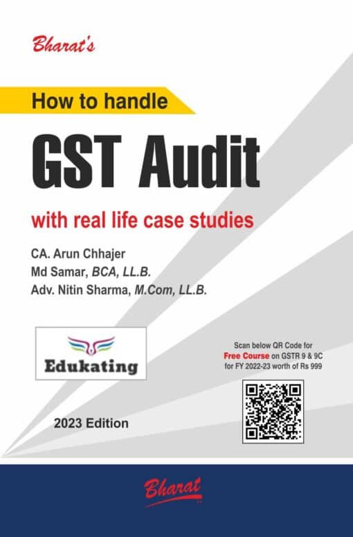 Bharat's How to handle GST Audit with real life case studies by CA. Arun Chhajer - 1st Edition 2023