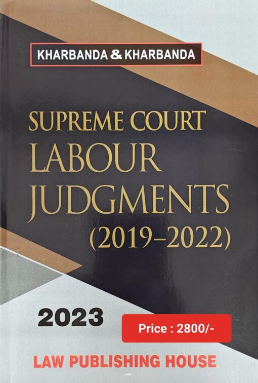 LPH's Supreme Court Labour Judgments (2019-2022) by V.K. Kharbanda - Edition 2023