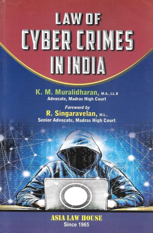 ALH's Law of Cyber Crimes In India by K. M. Muralidharan - 1st edition 2024