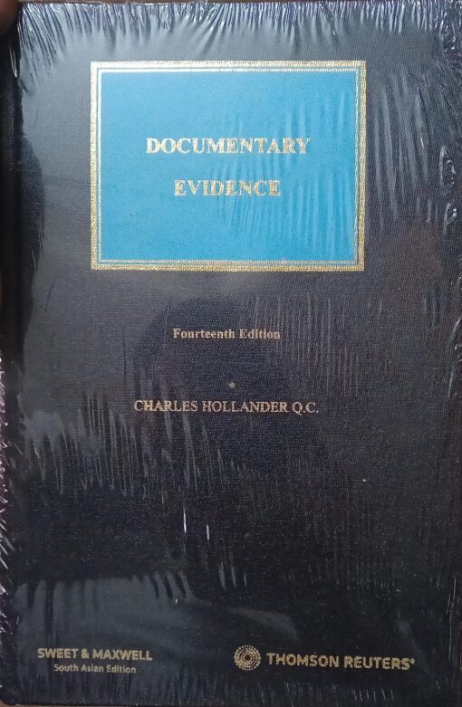 Sweet & Maxwell's Documentary Evidence by Charles Hollander QC - 14th Indian Reprint 2023