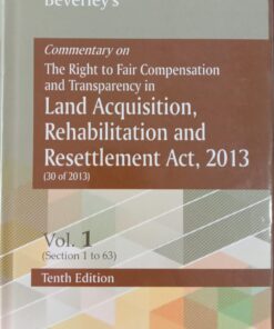 DLH's Commentary on The Right to Fair Compensation and Transparency in Land Acquisition, Rehabilitation and Resettlement Act, 2013 by Beverley