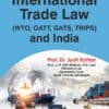 International Trade Law (WTO, GATT, GATS, TRIPS) & India 1st Ed. 2023 | Dr. Jyoti Rattan