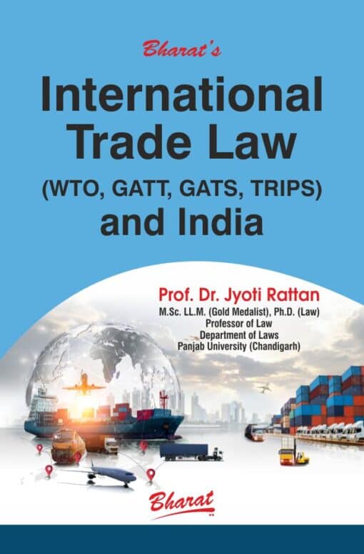 International Trade Law (WTO, GATT, GATS, TRIPS) & India 1st Ed. 2023 | Dr. Jyoti Rattan