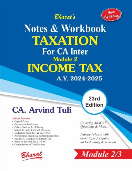 Bharat's Notes & Workbook TAXATION (Module-2 : INCOME TAX) by CA. Arvind Tuli