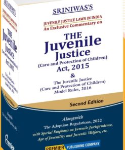 Premier's The Juvenile Justice (Care and Protection of Children) Act, 2015 by Sriniwas - 2nd Edition 2024