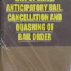 KLH's Law of bails, Anticipatory bail, Cancellation and Quashing of bail order by Justice Khastgir