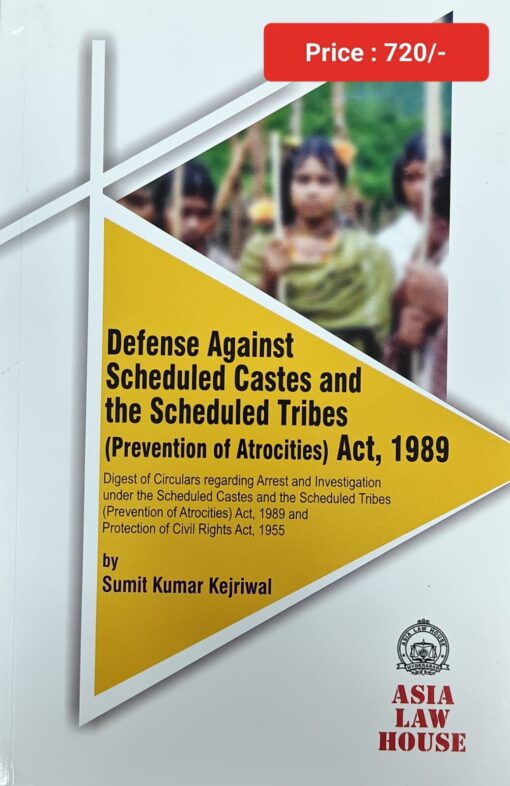 ALH's Defense Against Scheduled Castes And The Scheduled Tribes (Prevention Of Atrocities) Act, 1986 by Sumit Kumar Kejriwal - 1st Edition 2024.