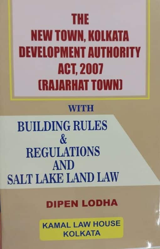 KLH's The New Town, Kolkata Development Authority Act, 2007 (Rajarhat Town) by Dipen lodha