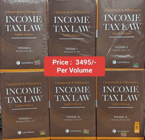 Lexis Nexis's Income Tax Law (Volume 6 to 11) by Chaturvedi and Pithisaria - 8th Edition 2024