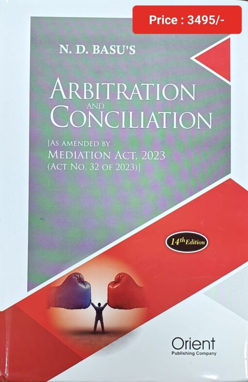 Orient's Arbitration and Conciliation by N.D. Basu - 14th Edition 2024