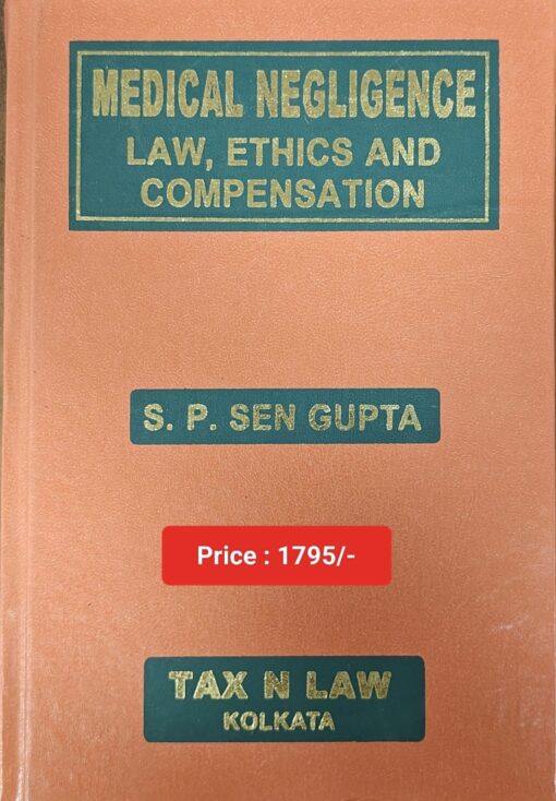 TNL's Medical Negligence - Law, Ethics and Compensation by S. P. Sengupta - 1st Edition 2024