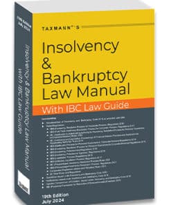 Taxmann's Insolvency and Bankruptcy Law Manual With IBC Law Guide - 19th Edition July 2024