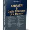 Taxmann's SARFAESI & Debts Recovery Law Manual - Edition July 2024