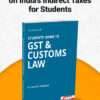 Taxmann's Students Guide To GST & Customs Law by Vinod K Singhania - 13th Edition January 2025