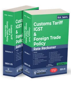 Centax's Customs Tariff, IGST & Foreign Trade Policy Rate Reckoner by R.K. Jain - Edition 2024-25