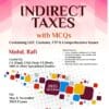 Bharat's INDIRECT TAXES Containing GST, Customs, FTP & Comprehensive Issues by Mohd. Rafi for May 2025