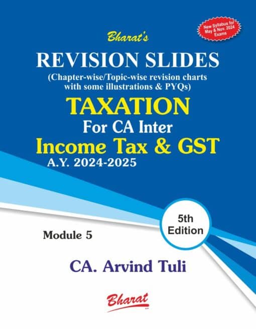 Bharat's TAXATION (Module-5 : Revision Slides) by CA. Arvind Tuli