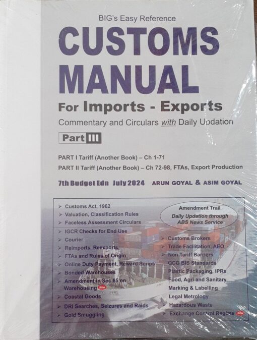 BIG's Easy Reference Customs Manual by Arun Goyal - 7th Budget Edition July 2024