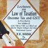 ALH's Lectures on Law of Taxation (Income Tax and GST) by Dr. P.K. Singh - 7th Edition 2025