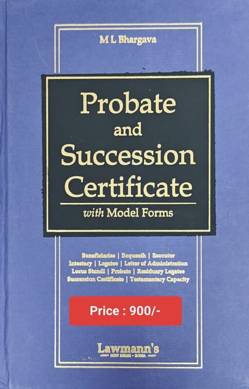 KP's Probate and Succession Certificate with Model Forms by M L Bhargava