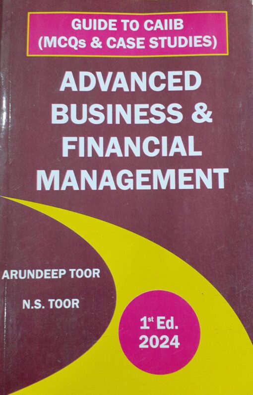 Skylark's Advanced Business & Financial Management by N. S. Toor - 1st Edition 2024