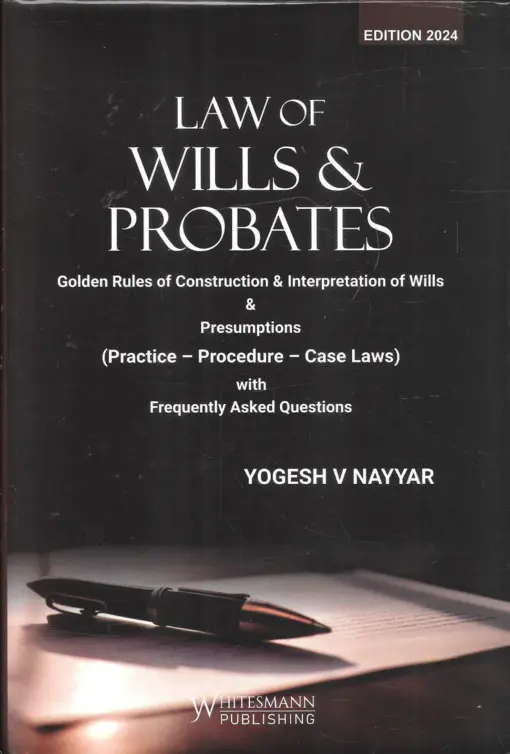 Whitesmann's Law of Wills & Probates by Yogesh V. Nayyar