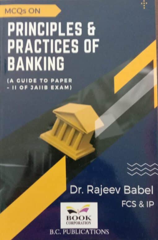 BC's MCQ's on Principles & Practices of Banking by Dr. Rajeev Babel