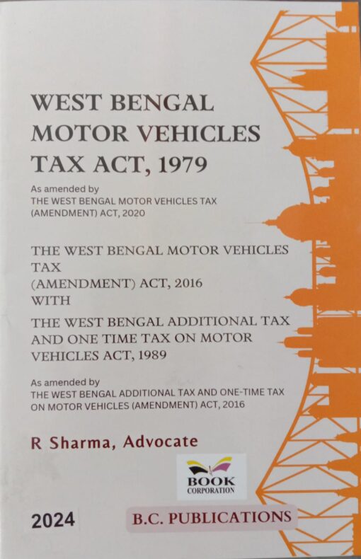 B.C. Publication's The West Bengal Motor Vehicles Tax Act, 1979 by R Sharma - Edition 2024