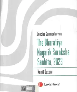 LexisNexis's Concise Commentary on The Bharatiya Nagarik Suraksha Sanhita by Namit Saxena