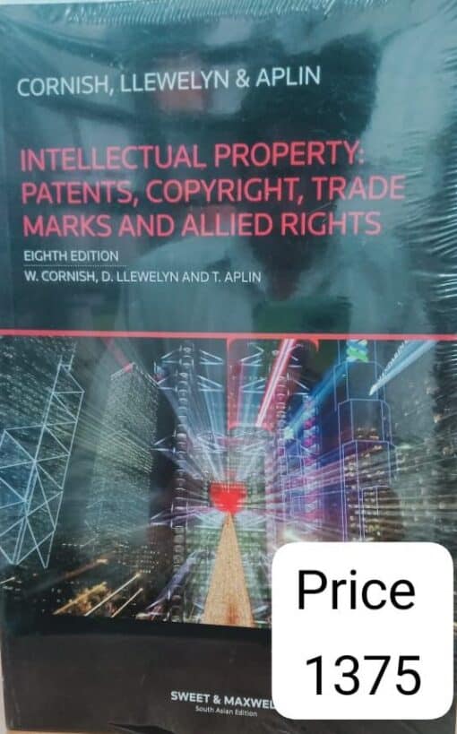 Sweet & Maxwell's Intellectual Property - Patents, Copyright, Trade Marks and Allied Rights by W Cornish