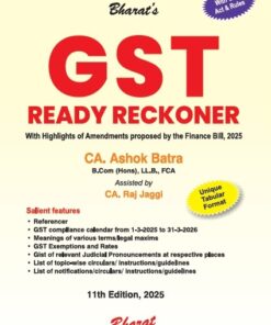 Bharat’s GST Ready Reckoner by Ashok Batra - 11th Edition February 2025