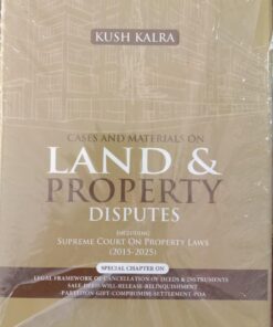 Vinod Publication's Case and Materials on Land and Property Disputes by Kush Kalra