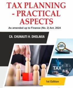 Bharat's Tax Planning - Practical Aspects by CA. Chunauti H. Dholakia - 1st Edition 2024