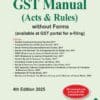 Bharat's GST Manual (Acts & Rules) - 4th Edition March 2025