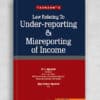 Taxmann's Law Relating to Under-reporting & Misreporting of Income by D.C. Agrawal