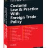 Taxmann's Customs Law & Practice with Foreign Trade Policy by V.S. Datey