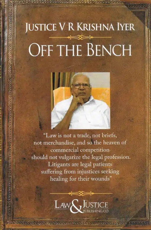 LJP's Off the Bench by Justice V R Krishna Iyer