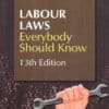 LJP's Labour Laws - Everybody Should Know by H L Kumar - 13th Edition 2024