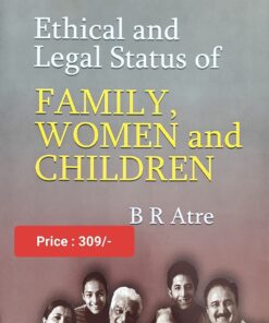 LJP's Ethical and Legal Status of Family, Women and Children by B R Atre