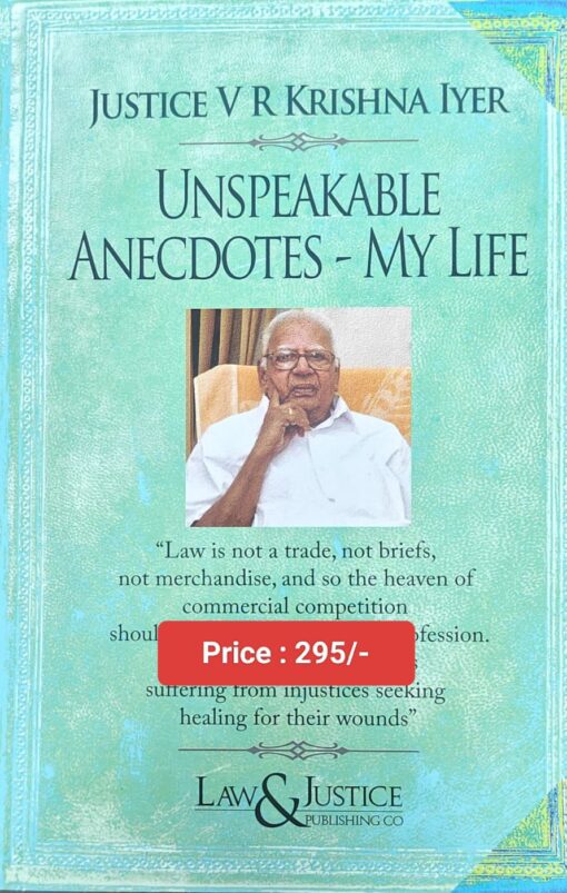 LJP's Unspeakable Anecdotes - My Life by Justice V R Krishna Iyer