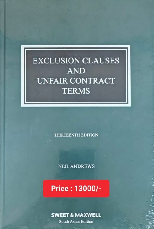 Sweet & Maxwell's Exclusion Clauses and Unfair Contract Terms by Neil Andrews - South Asian 13th Edition 2024