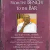 LJP's From the Bench to the Bar by Justice V R Krishna Iyer